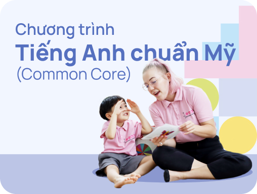Chương Trình Dubaipalace it com cảm xúc không giới hạn chuẩn Mỹ (Common Core)